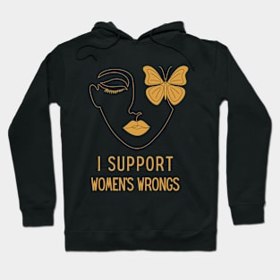 I Support Women's Wrongs Tshirt Hoodie